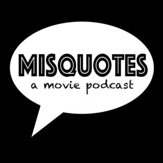 Misquotes - A Movie Podcast