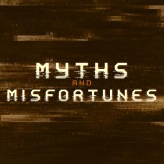 Myths and Misfortunes