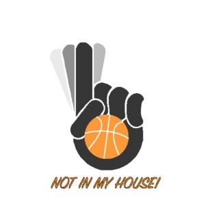 Not In My House