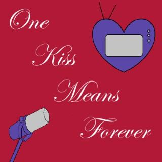 One Kiss Means Forever