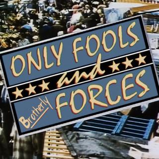 Only Fools and Brotherly Forces