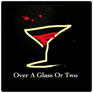 Over A Glass Or Two