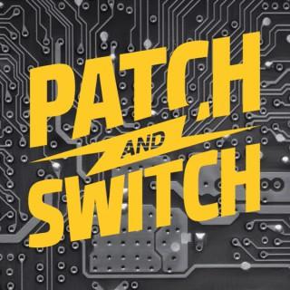 Patch And Switch