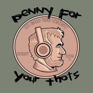 Penny For Your Thots