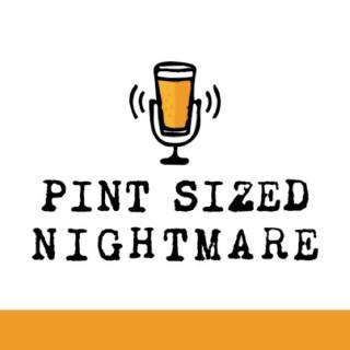 Pint Sized Nightmare Podcast