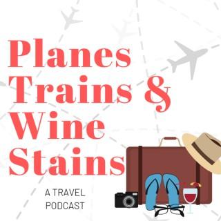 Planes Trains and Wine Stains