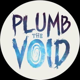 Plumb The Void