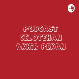 Podcast Celotehan Akhir Pekan