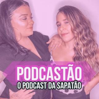 PODCASTÃO - O podcast das sapatão -