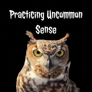 Practicing Uncommon Sense