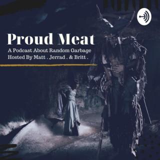 Proud Meat Podcast