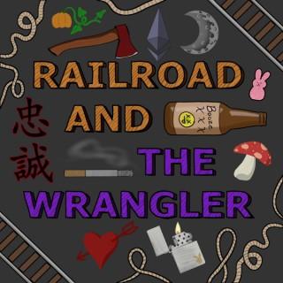 Railroad and the Wrangler