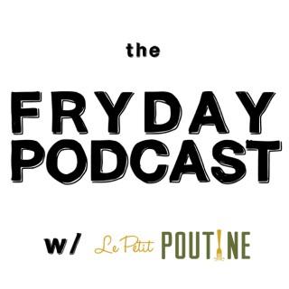FRYday Podcast with Le Petit Poutine