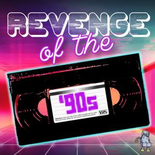 Revenge of the 90s