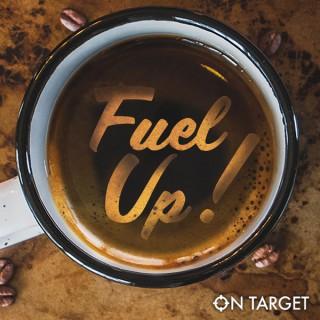 Fuel Up! Podcast By On Target Digital Marketing