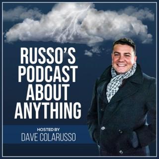 Russo's Podcast About Anything