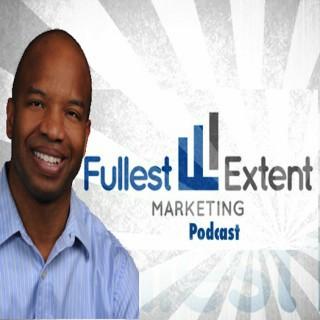 Fullest Extent Marketing Podcast | Small Businesses Marketing Strategies