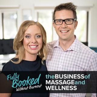 Fully Booked Without Burnout - The Business Of Massage And Wellness