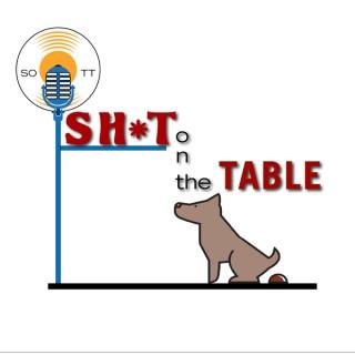 Sh*t on the Table