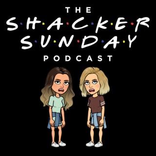 Shacker Sunday Podcast