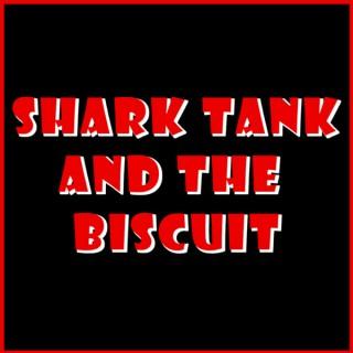 Shark Tank and the Biscuit