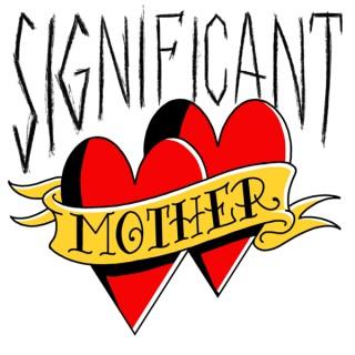 Significant Mother