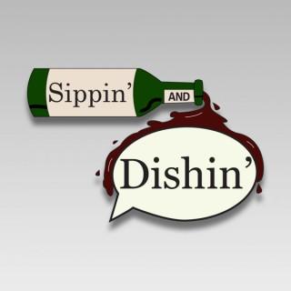 Sippin' and Dishin'