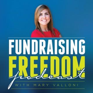 Fundraising Freedom Podcast with Mary Valloni