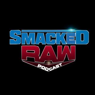 Smacked Raw Podcast