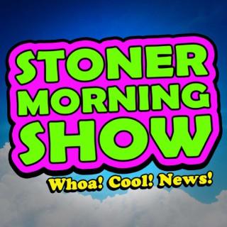 Stoner Morning Show