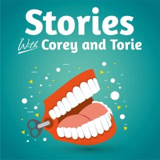 Stories With Corey and Torie