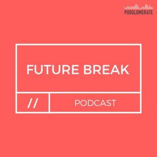 Future Break Podcast