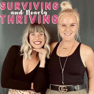 Surviving and Nearly Thriving
