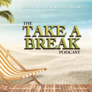The Take A Break Podcast