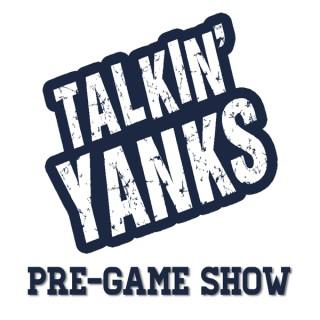 Talkin' Yanks Pre-Game Show
