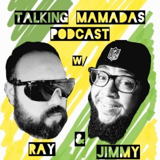 Talking Mamadas Podcast w/ Ray and Jimmy