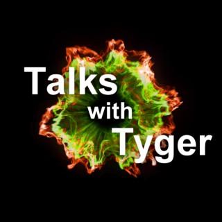 Talks with Tyger