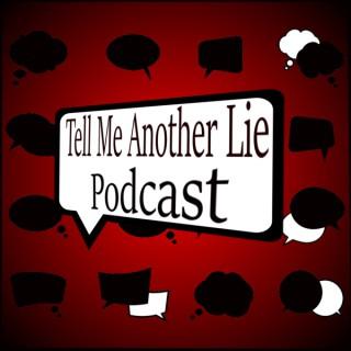 Tell Me Another Lie Podcast