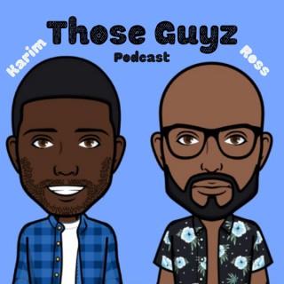 Those Guyz Podcast
