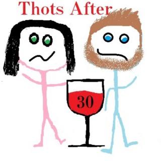 Thots After 30