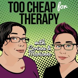 Too Cheap For Therapy