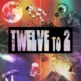 Twelve To 2