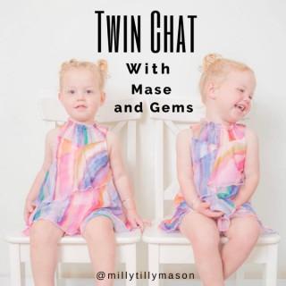 The Twin Chat Show with Mase and Gems