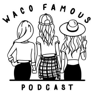 Waco Famous