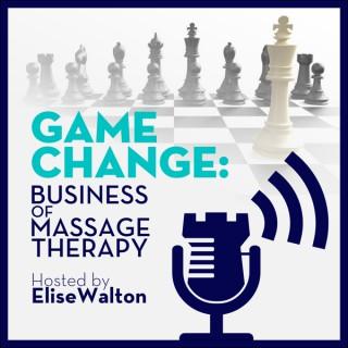 Game Change: Business of Massage Therapy