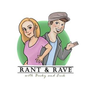 Rant and Rave With Becky and Erik