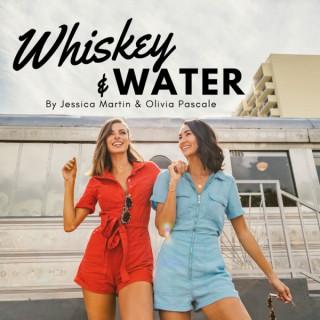 Whiskey & Water Podcast