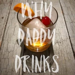 Why Daddy Drinks