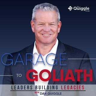 Garage to Goliath | Leaders Building Legacies Podcast
