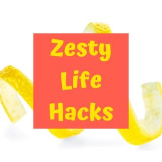 Zesty Life Hacks